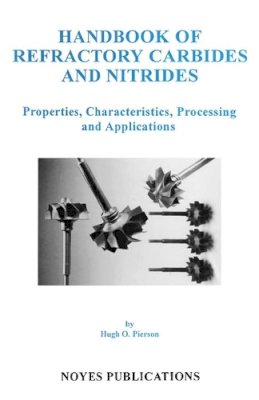 Hugh O. Pierson - Handbook of Refractory Carbides and Nitrides - 9780815513926 - V9780815513926