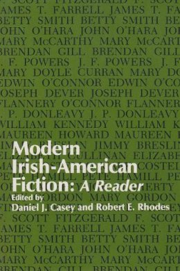 . Ed(S): Casey, Daniel J.; Rhodes, Robert E. - Modern Irish-American Fiction - 9780815602347 - V9780815602347