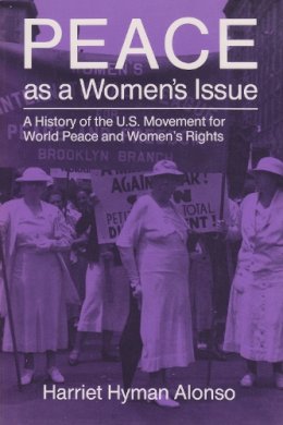 Harriet Hyman Alonso - Peace as a Woman's Issue - 9780815602699 - V9780815602699