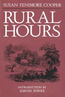 David Jones Susan Fenimore Cooper - Rural Hours (New York State Series) - 9780815603177 - V9780815603177