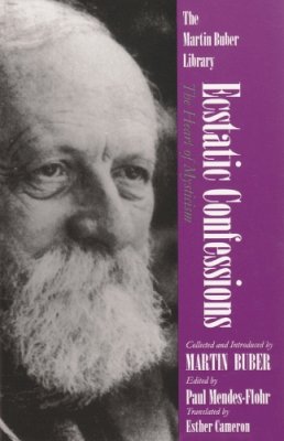 Martin Buber - Ecstatic Confessions: The Heart of Mysticism (Martin Buber Library) - 9780815604228 - V9780815604228