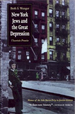 Beth S. Wenger - New York Jews and the Great Depression - 9780815606178 - V9780815606178