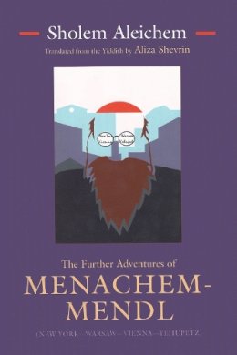 Sholem Aleichem - The Further Adventures Of Menachem Mendl - 9780815606772 - V9780815606772