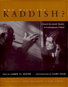 Larry Mayer - Who Will Say Kaddish?: A Search for Jewish Identity in Contemporary Poland (Religion, Theology and the Holocaust) - 9780815607199 - V9780815607199