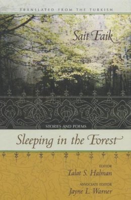 Faik, Sait. Ed(S): Halman, Talat Sait; Warner, Jayne L. - Sleeping in the Forest - 9780815608042 - V9780815608042