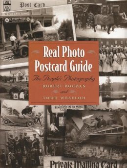 Robert Bogdan - Real Photo Postcard Guide: The People's Photography - 9780815608516 - V9780815608516