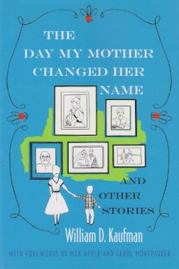 William Kaufman - The Day My Mother Changed Her Name and Other Stories (Library of Modern Jewish Literature) - 9780815609322 - V9780815609322