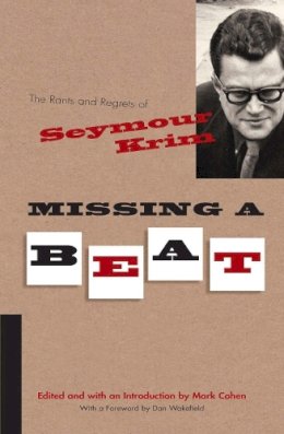 Mark Cohen - Missing a Beat: The Rants and Regrets of Seymour Krim (Judaic Traditions in Literature, Music, and Art) - 9780815609483 - V9780815609483