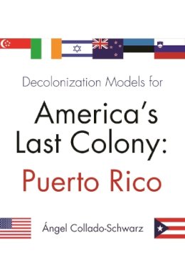 Ang Collado Schwarz - Decolonization Models For America's Last Colony: Puerto Rico - 9780815609636 - V9780815609636