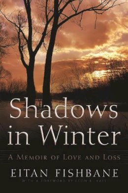 Fishbane, Eitan, Phd - Shadows in Winter: A Memoir of Loss and Love (Library of Modern Jewish Literature) - 9780815609896 - V9780815609896