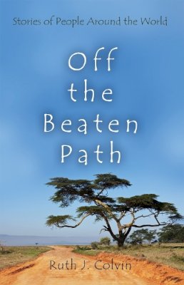 Ruth J. Colvin - Off the Beaten Path: Stories of People Around the World - 9780815609933 - V9780815609933