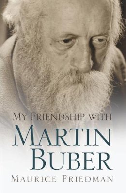 Maurice Friedman - My Friendship With Martin Buber (Judaic Traditions in Literature, Music, & Art (Hardcover)) - 9780815610168 - V9780815610168