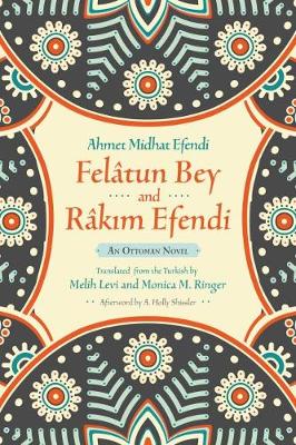 Ahmet Mithat Efendi - Felâtun Bey and Râkim Efendi: An Ottoman Novel (Middle East Literature In Translation) - 9780815610649 - V9780815610649