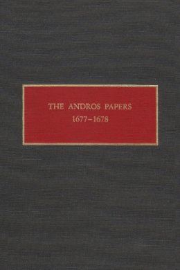 Christoph - The Andros Papers: Files of the Provincial Secretary of New York During the Administration of Governor Sir Edmund Andros, 1674-1680 (New York Historical Manuscripts) - 9780815624967 - V9780815624967