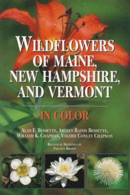 Alan Bessette - Wildflowers of Maine, New Hampshire, and Vermont in Color - 9780815628033 - V9780815628033