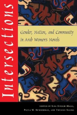 Unknown - Intersections: Gender, Nation, and Community in Arab Women's Novels (Gender, Culture, and Politics in the Middle East) - 9780815629764 - V9780815629764