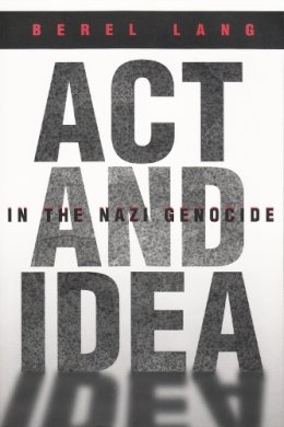 Unknown - Act and Idea in the Nazi Genocide - 9780815629931 - V9780815629931