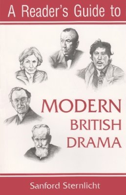 Sanford Sternlicht - A Reader's Guide to Modern British Drama (Reader's Guides) - 9780815630760 - V9780815630760