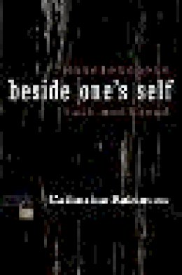 Catherine Robinson - Beside One's Self: Homelessness Felt and Lived (Space, Place and Society) - 9780815632528 - V9780815632528