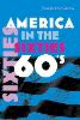 John Greene - America in the Sixties (America in the Twentieth Century) - 9780815632764 - V9780815632764