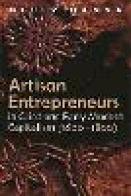 Nelly Hanna - Artisan Entrepreneurs in Cairo (1600-1800) and Early Modern Capitalism (Middle East Studies Beyond Dominant Paradigms) - 9780815632795 - V9780815632795