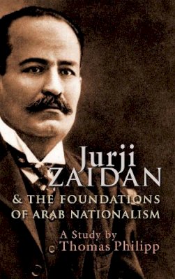 Unknown - Jurji Zaidan and the Foundations of Arab Nationalism (Modern Intellectual and Political History of the Middle East) - 9780815633587 - V9780815633587