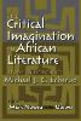  - The Critical Imagination in African Literature: Essays in Honor of Michael J. C. Echeruo - 9780815633877 - V9780815633877