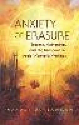 Al-Samman - Anxiety of Erasure: Trauma, Authorship, and the Diaspora in Arab Women's Writings (Gender, Culture, and Politics in the Middle East) - 9780815634027 - V9780815634027