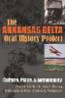 Jolliffe, David A.; Goering, Christian Z.; Oldham, Krista Jones; Anderson, James A. - The Arkansas Delta Oral History Project. Culture, Place and Authenticity.  - 9780815634669 - V9780815634669