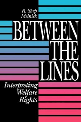 R.Shep Melnick - Between the Lines: Interpreting Welfare Rights - 9780815756637 - V9780815756637