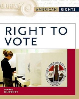 Deanne Durrett - Right to Vote (American Rights) - 9780816056613 - V9780816056613