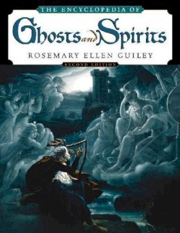 Rosemary Ellen Guiley - The Encyclopedia of Ghosts and Spirits - 9780816067381 - V9780816067381