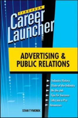 Stan Tymorek - Advertising and Public Relations (Career Launcher) (Ferguson Career Launcher (Paperback)) - 9780816079834 - V9780816079834