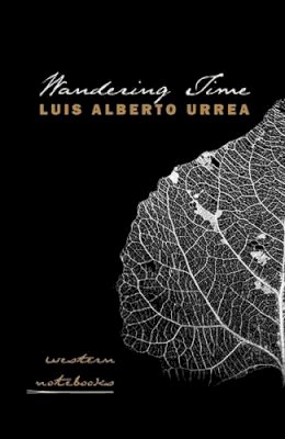 Luis Alberto Urrea - Wandering Time: Western Notebooks (Camino del Sol) - 9780816502820 - V9780816502820