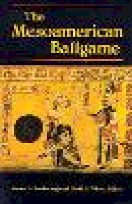 Unknown - The Mesoamerican Ballgame - 9780816513604 - V9780816513604