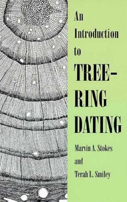 Stokes, Marvin A.; Smiley, Terah L. - An Introduction to Tree-Ring Dating - 9780816516803 - V9780816516803