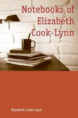 Elizabeth Cook-Lynn - Notebooks of Elizabeth Cook-Lynn (Sun Tracks) - 9780816525836 - V9780816525836