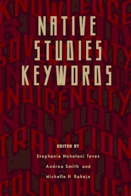 Stephanie Nohelani Teves (Ed.) - Native Studies Keywords - 9780816531509 - V9780816531509