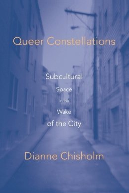 Dianne Chisholm - Queer Constellations: Subcultural Space In The Wake Of The City - 9780816644049 - V9780816644049