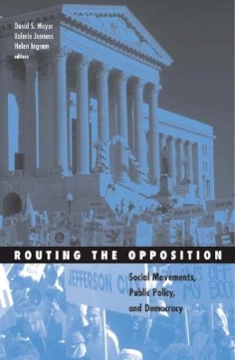 David S. Meyer (Ed.) - Routing the Opposition: Social Movements, Public Policy, and Democracy - 9780816644803 - V9780816644803