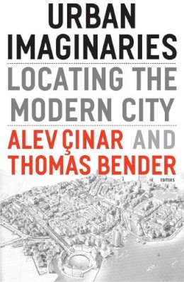 . Ed(S): Cinar, Alev; Bender, Thomas - Urban Imaginaries - 9780816648023 - V9780816648023