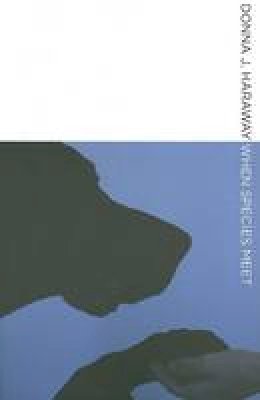 Donna J. Haraway - When Species Meet - 9780816650460 - V9780816650460