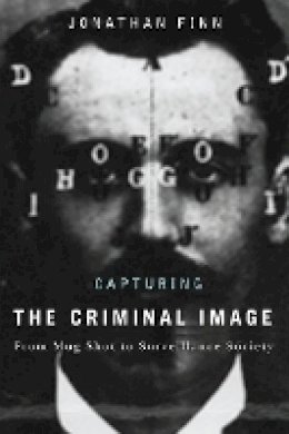 Jonathan Finn - Capturing the Criminal Image: From Mug Shot to Surveillance Society - 9780816650705 - V9780816650705