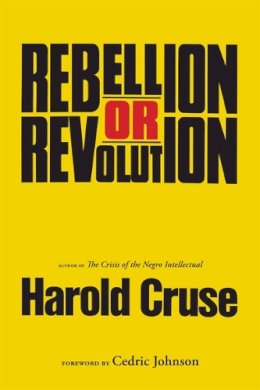 Harold Cruse - Rebellion or Revolution? - 9780816659012 - V9780816659012