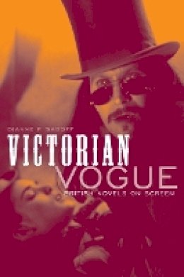 Dianne F. Sadoff - Victorian Vogue: British Novels on Screen - 9780816660926 - V9780816660926