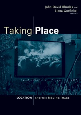 John David Rhodes - Taking Place: Location and the Moving Image - 9780816665174 - V9780816665174