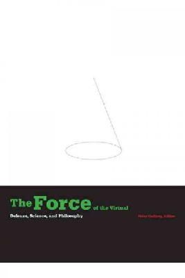 Peter Gaffney (Ed.) - The Force of the Virtual: Deleuze, Science, and Philosophy - 9780816665983 - V9780816665983