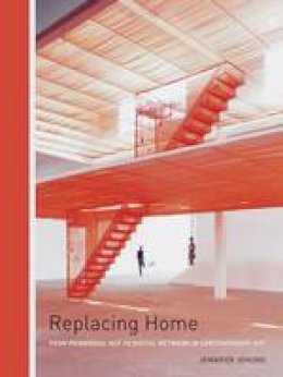 Jennifer Johung - Replacing Home: From Primordial Hut to Digital Network in Contemporary Art - 9780816672882 - V9780816672882