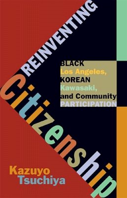 Kazuyo Tsuchiya - Reinventing Citizenship - 9780816681129 - V9780816681129