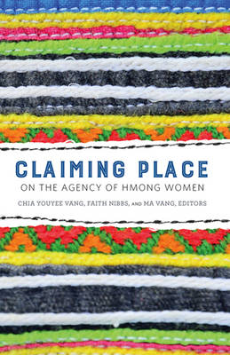 Vang - Claiming Place: On the Agency of Hmong Women - 9780816697786 - V9780816697786